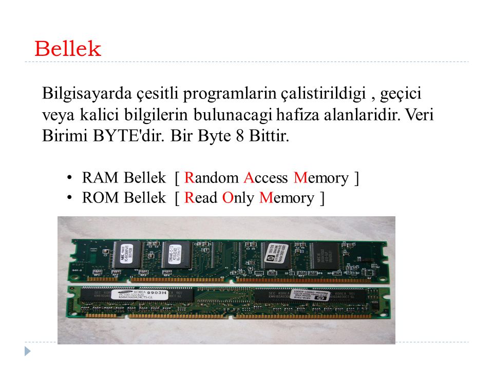 Bellek RAM Bellek [ Random Access Memory ]