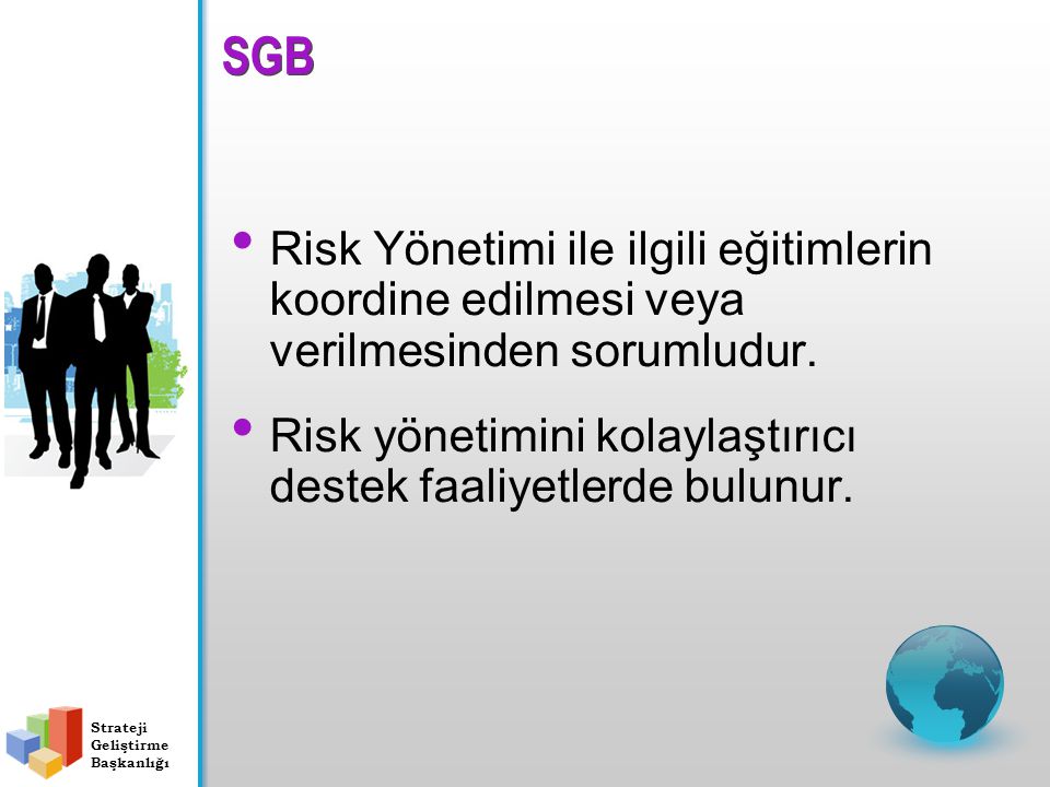 SGB Risk Yönetimi ile ilgili eğitimlerin koordine edilmesi veya verilmesinden sorumludur.