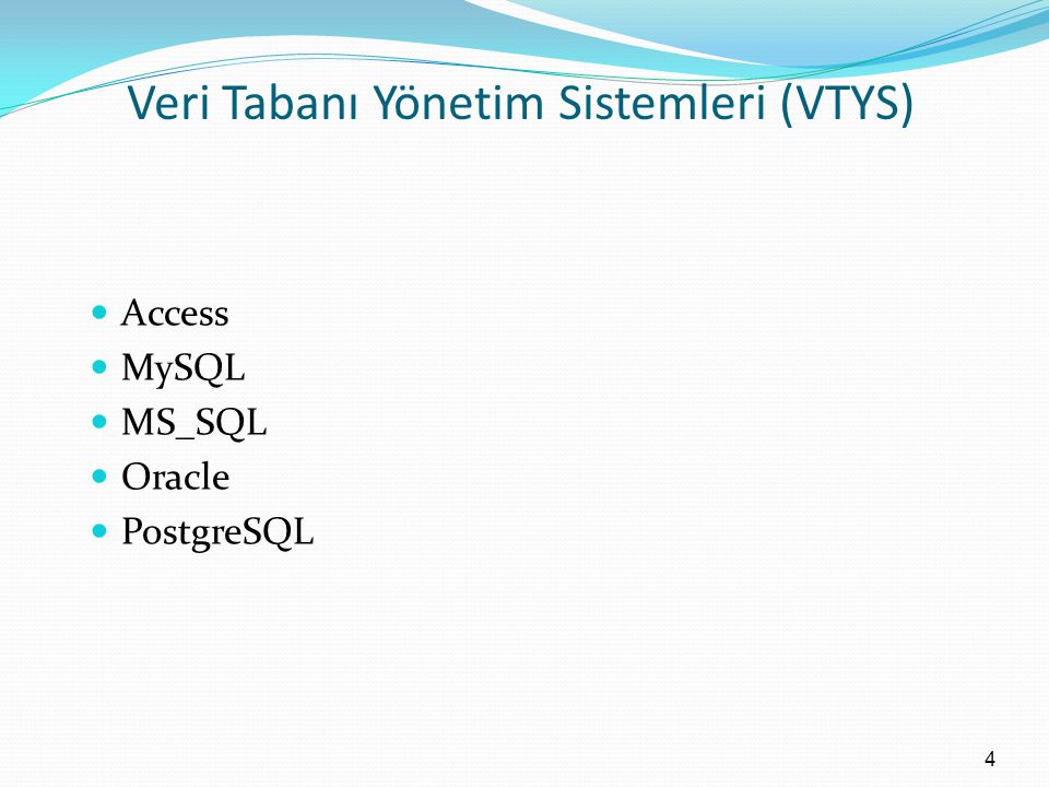 Veri Tabanı Yönetim Sistemleri (VTYS)