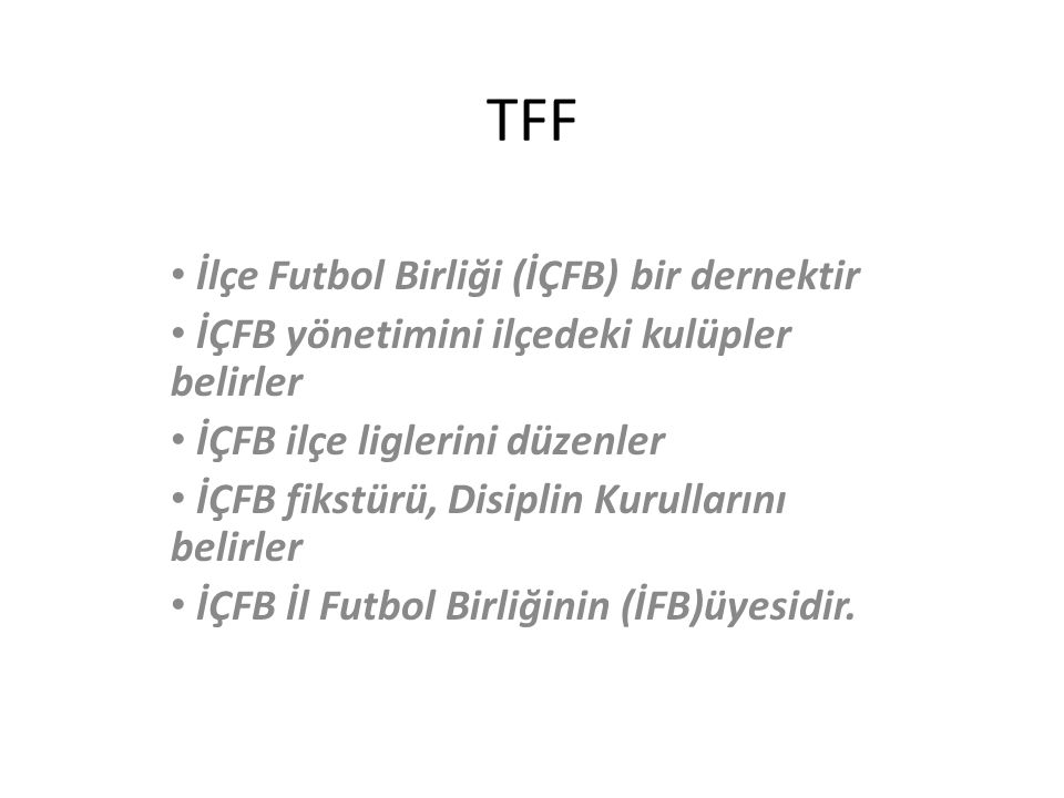 TFF İlçe Futbol Birliği (İÇFB) bir dernektir