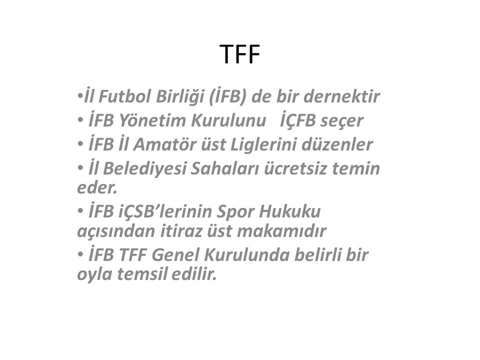 TFF İl Futbol Birliği (İFB) de bir dernektir