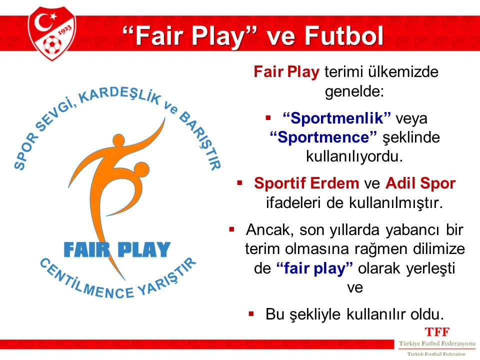Fair Play ve Futbol Fair Play terimi ülkemizde genelde:
