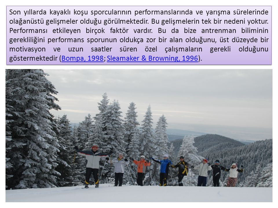 Son yıllarda kayaklı koşu sporcularının performanslarında ve yarışma sürelerinde olağanüstü gelişmeler olduğu görülmektedir.