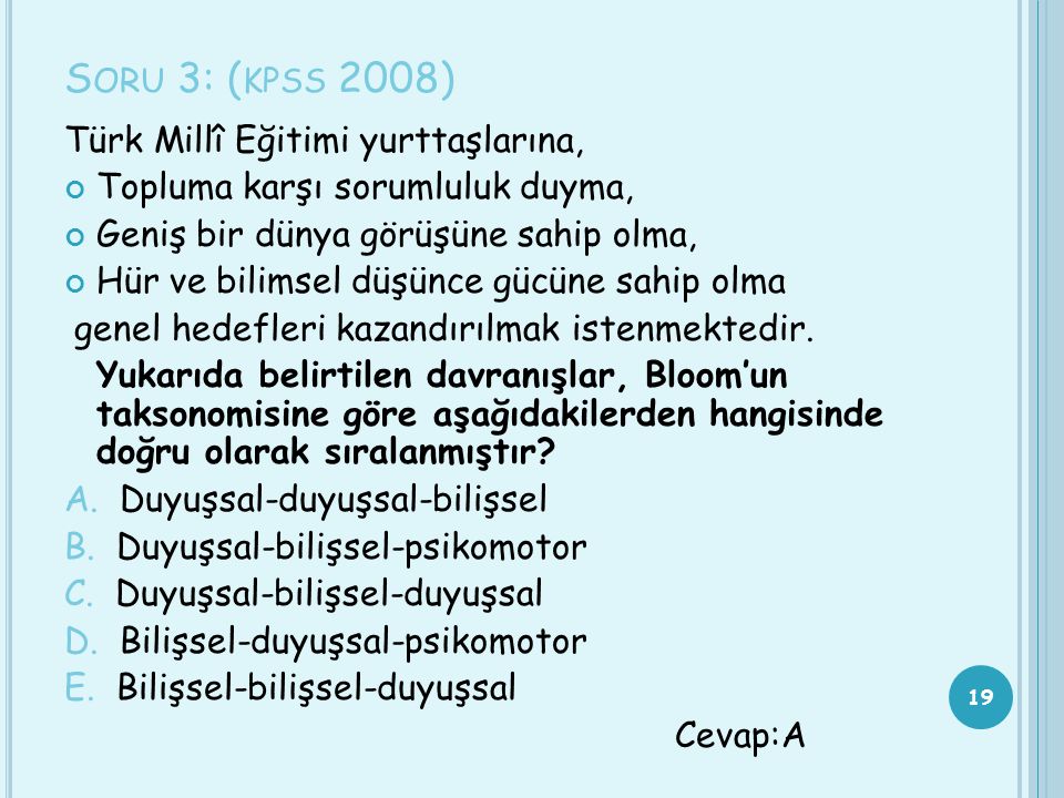 Soru 3: (kpss 2008) Türk Millî Eğitimi yurttaşlarına,