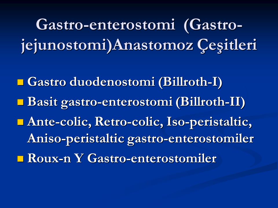 Gastro-enterostomi (Gastro-jejunostomi)Anastomoz Çeşitleri