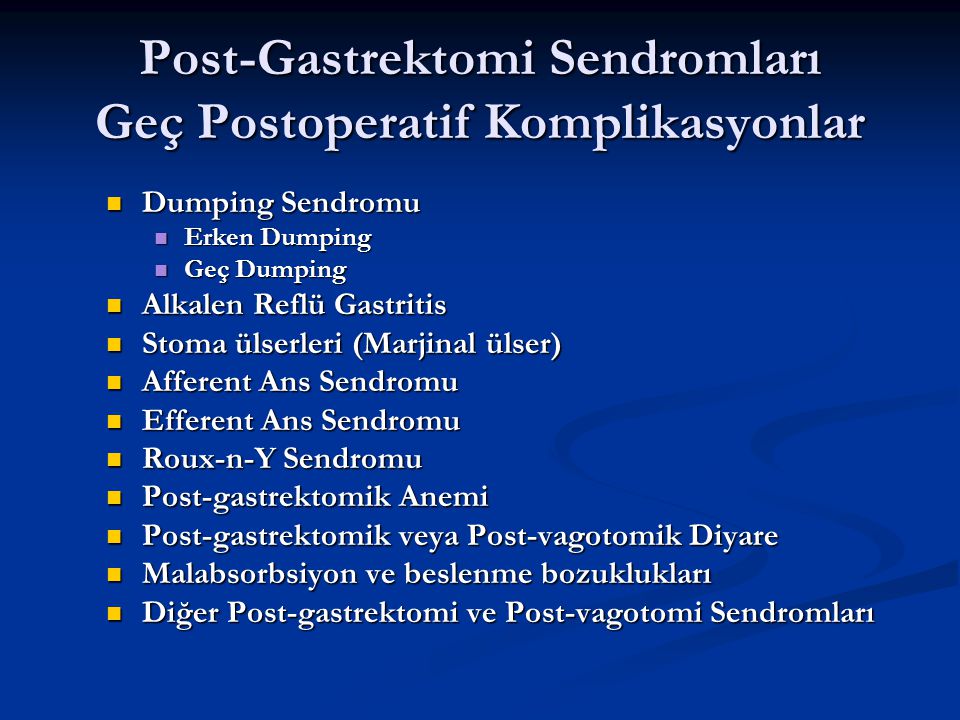 Post-Gastrektomi Sendromları Geç Postoperatif Komplikasyonlar