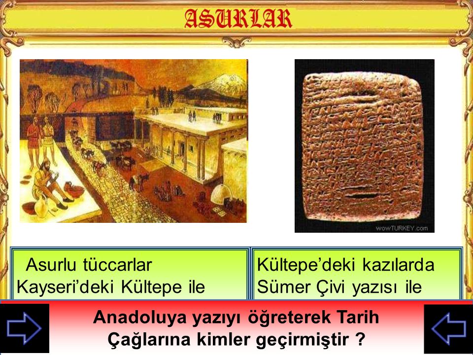 Anadoluya yazıyı öğreterek Tarih Çağlarına kimler geçirmiştir
