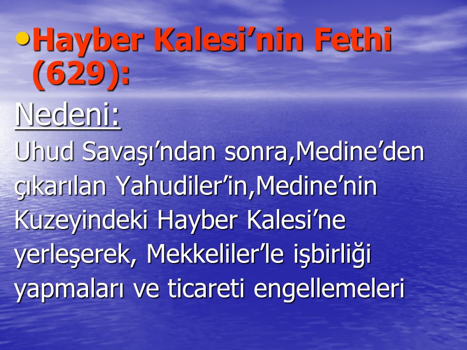 Hayber Kalesi’nin Fethi (629): Nedeni: