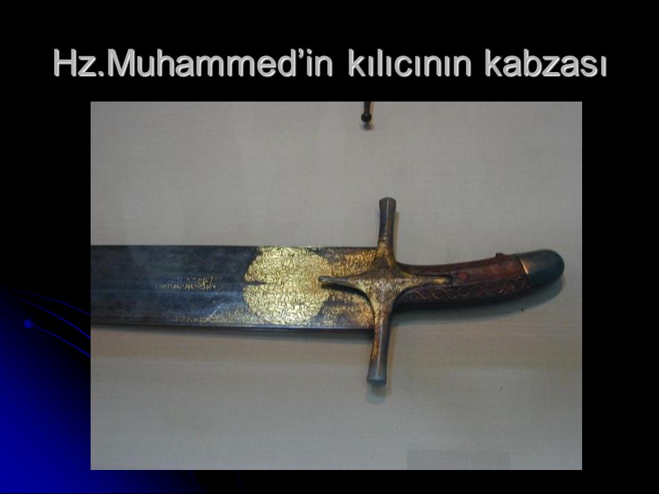 Hz.Muhammed’in kılıcının kabzası