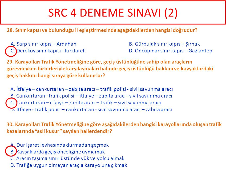 SRC 4 DENEME SINAVI (2) 28. Sınır kapısı ve bulunduğu il eşleştirmesinde aşağıdakilerden hangisi doğrudur