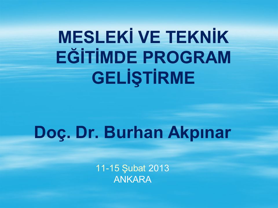 Doç. Dr. Burhan Akpınar Şubat 2013 ANKARA