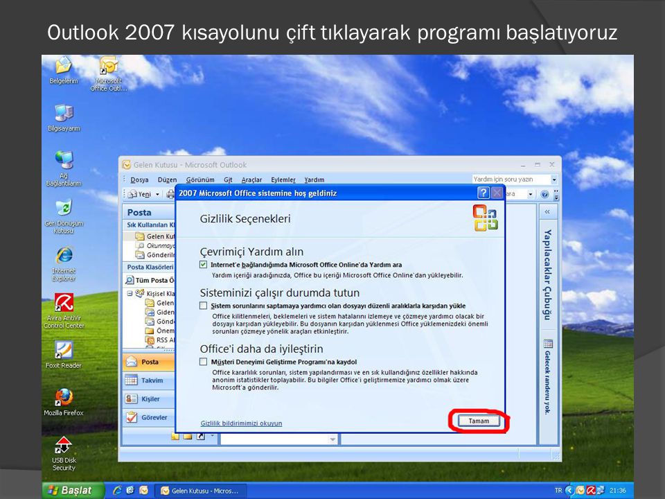 Outlook 2007 kısayolunu çift tıklayarak programı başlatıyoruz
