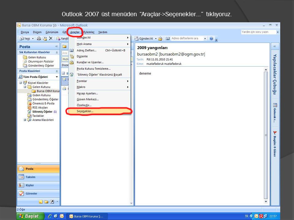 Outlook 2007 üst menüden Araçlar->Seçenekler… tıklıyoruz.