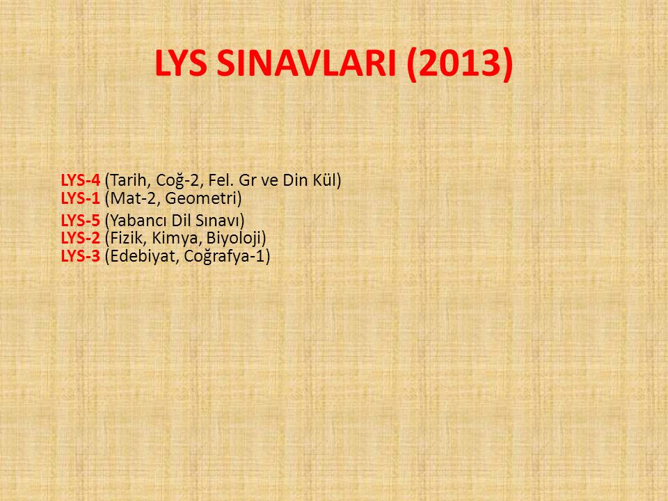 LYS SINAVLARI (2013) LYS-4 (Tarih, Coğ-2, Fel. Gr ve Din Kül) LYS-1 (Mat-2, Geometri)