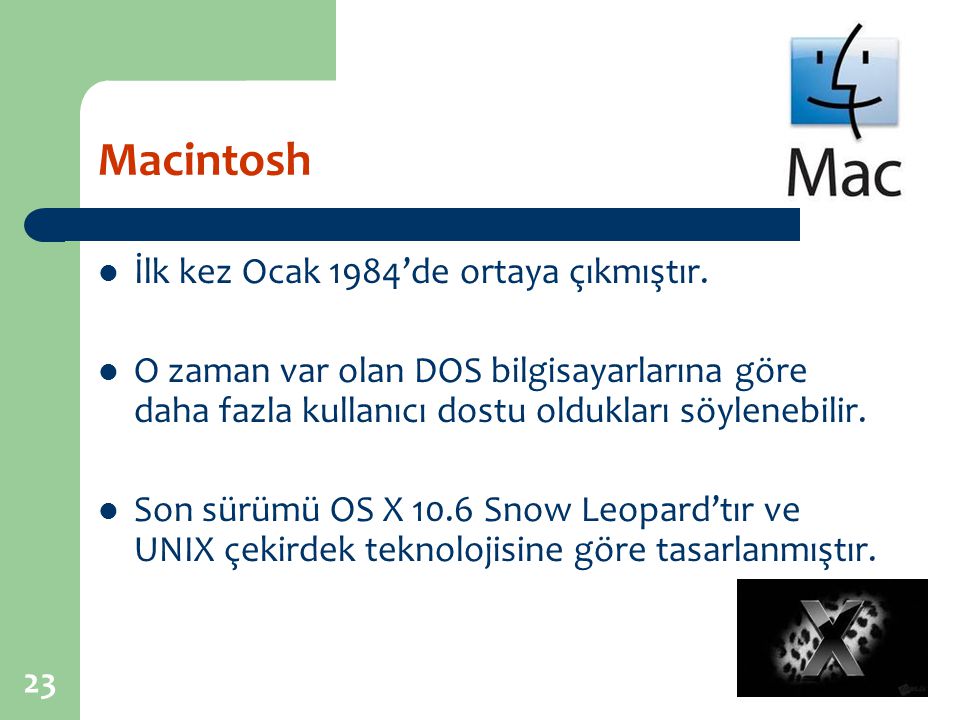 Macintosh İlk kez Ocak 1984’de ortaya çıkmıştır.