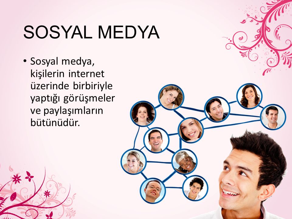 SOSYAL MEDYA Sosyal medya, kişilerin internet üzerinde birbiriyle yaptığı görüşmeler ve paylaşımların bütünüdür.