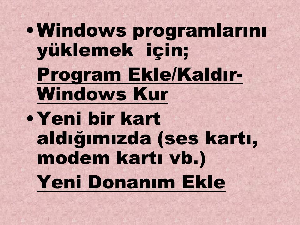 Windows programlarını yüklemek için;