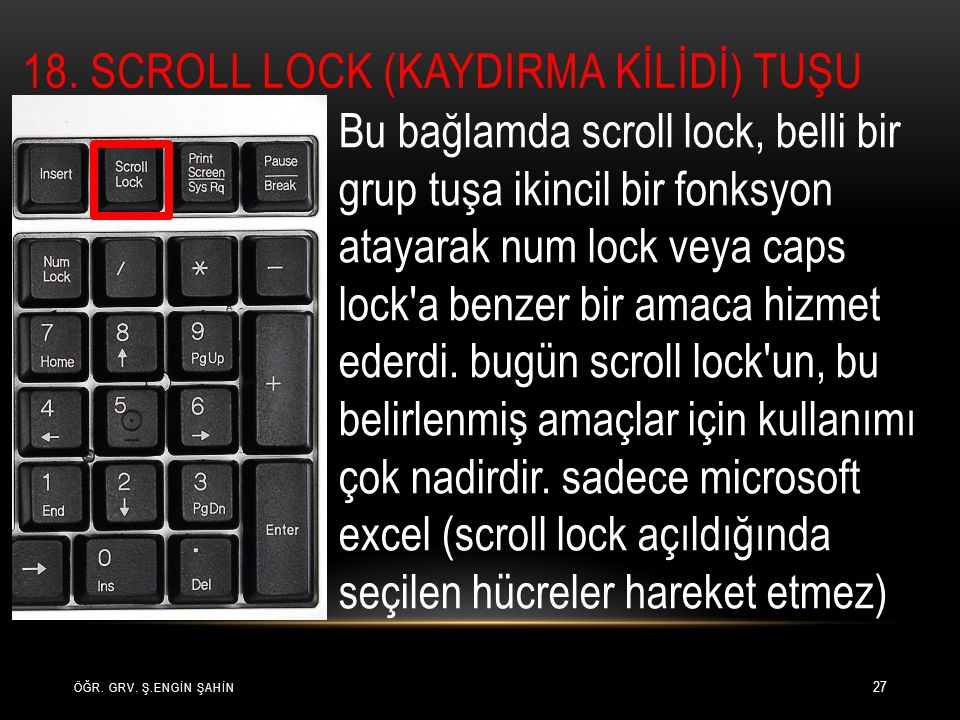 18. Scroll lock (kaydIRMA KİLİDİ) tuşu