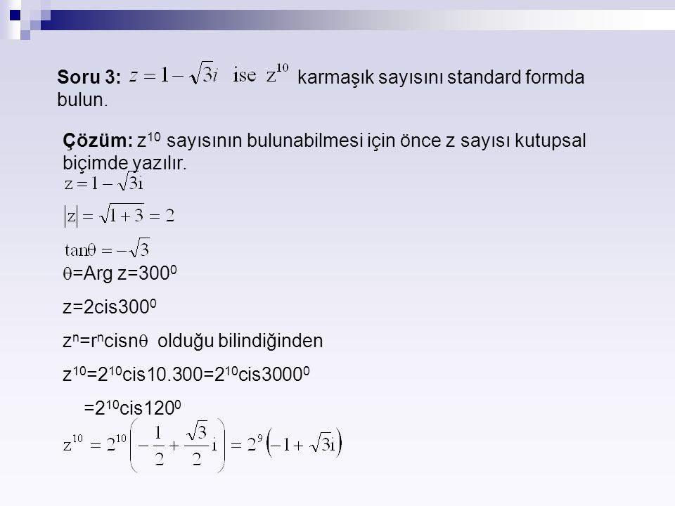 Soru 3: karmaşık sayısını standard formda bulun.