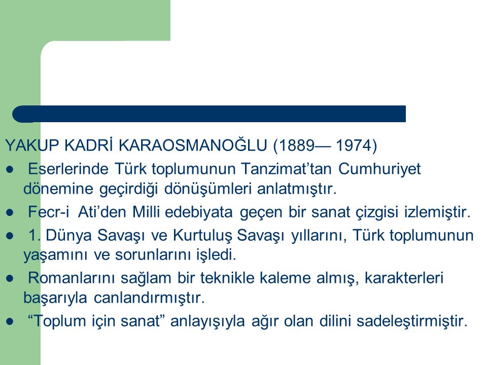 YAKUP KADRİ KARAOSMANOĞLU (1889— 1974)