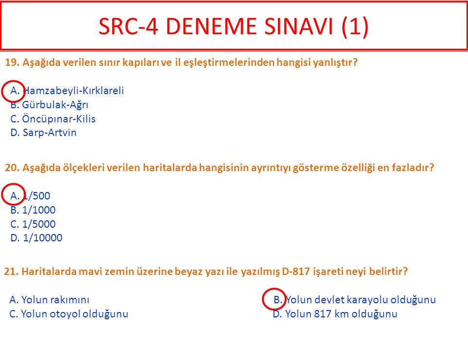 SRC-4 DENEME SINAVI (1) 19. Aşağıda verilen sınır kapıları ve il eşleştirmelerinden hangisi yanlıştır