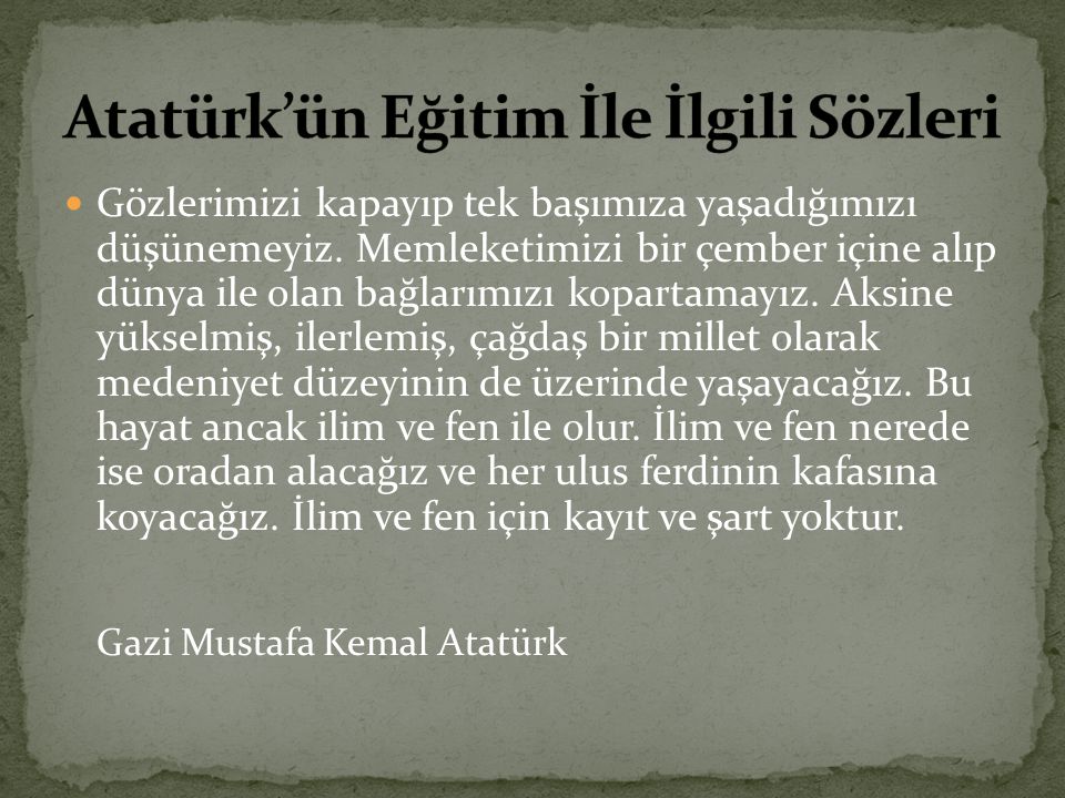 Atatürk’ün Eğitim İle İlgili Sözleri