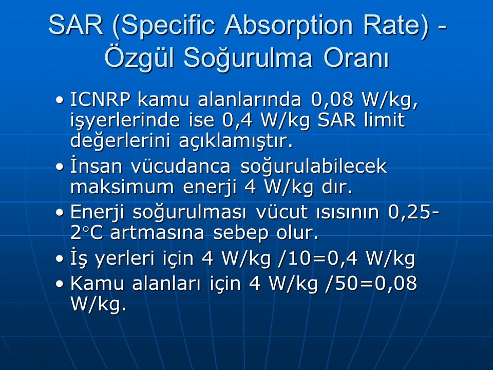SAR (Specific Absorption Rate) - Özgül Soğurulma Oranı