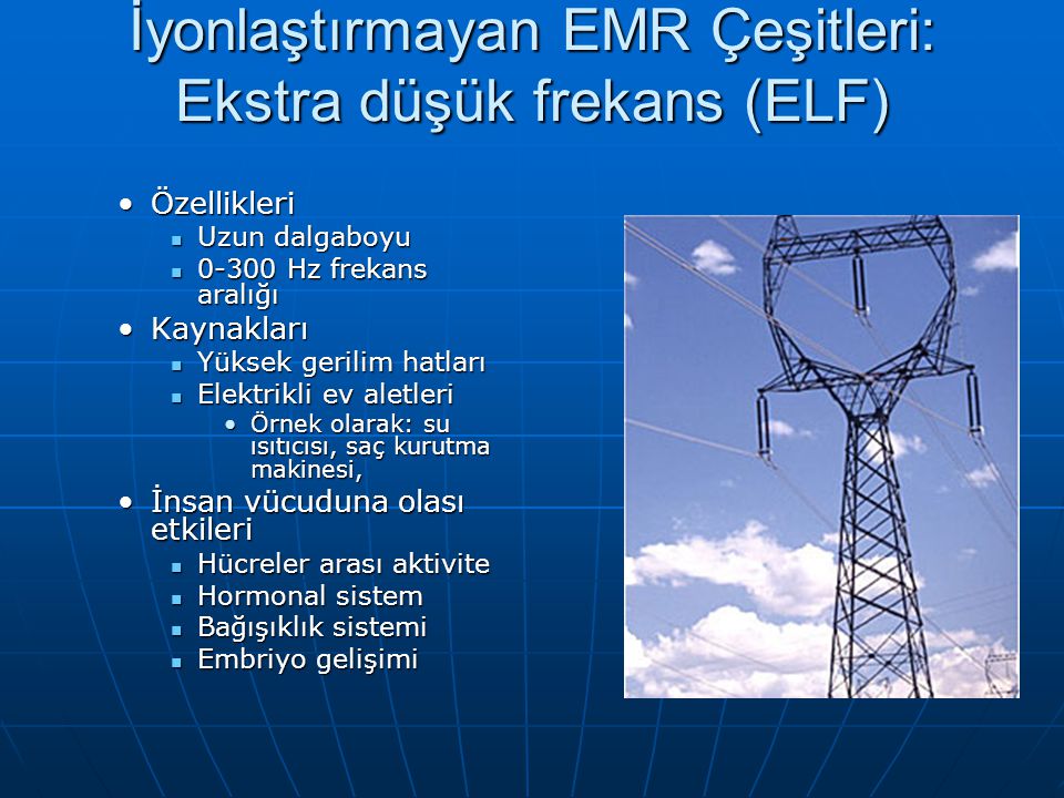 İyonlaştırmayan EMR Çeşitleri: Ekstra düşük frekans (ELF)