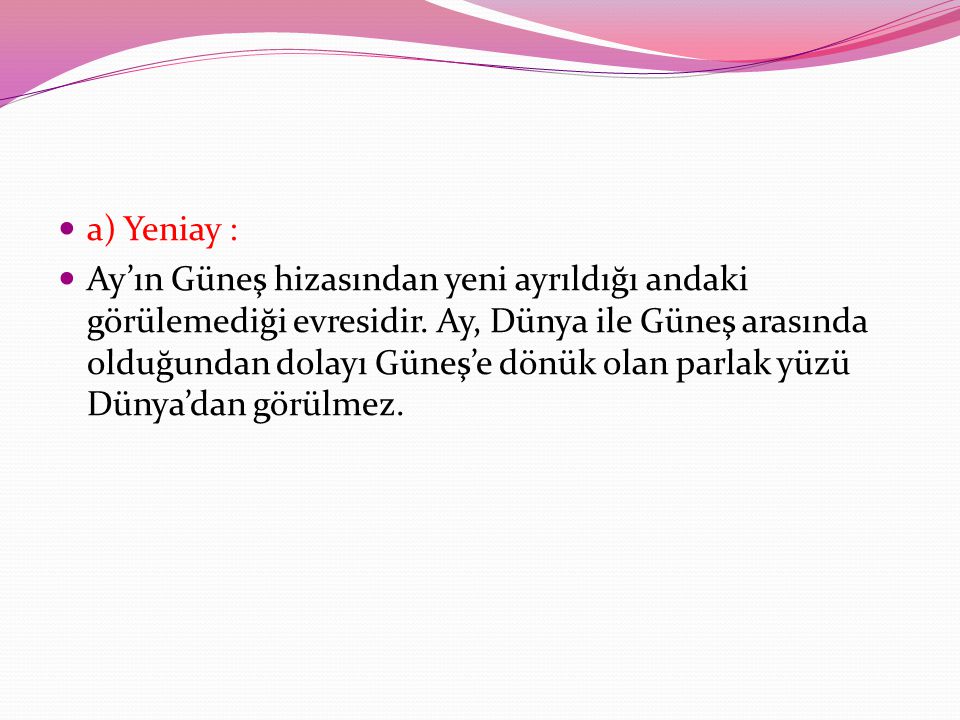 a) Yeniay :