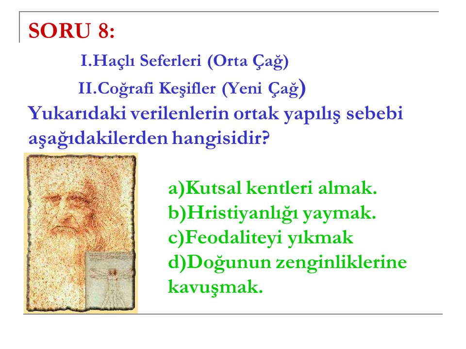 SORU 8: I. Haçlı Seferleri (Orta Çağ) II