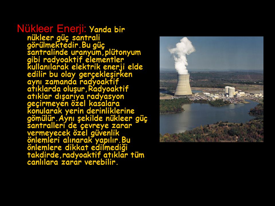 Nükleer Enerji: Yanda bir nükleer güç santrali görülmektedir