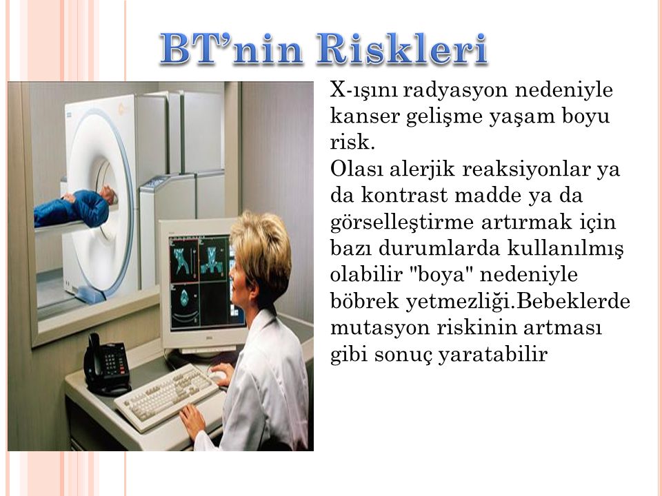 BT’nin Riskleri X-ışını radyasyon nedeniyle kanser gelişme yaşam boyu risk.