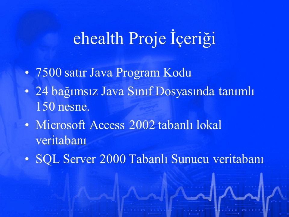 ehealth Proje İçeriği 7500 satır Java Program Kodu
