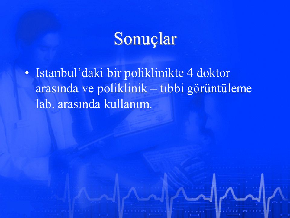 Sonuçlar Istanbul’daki bir poliklinikte 4 doktor arasında ve poliklinik – tıbbi görüntüleme lab.