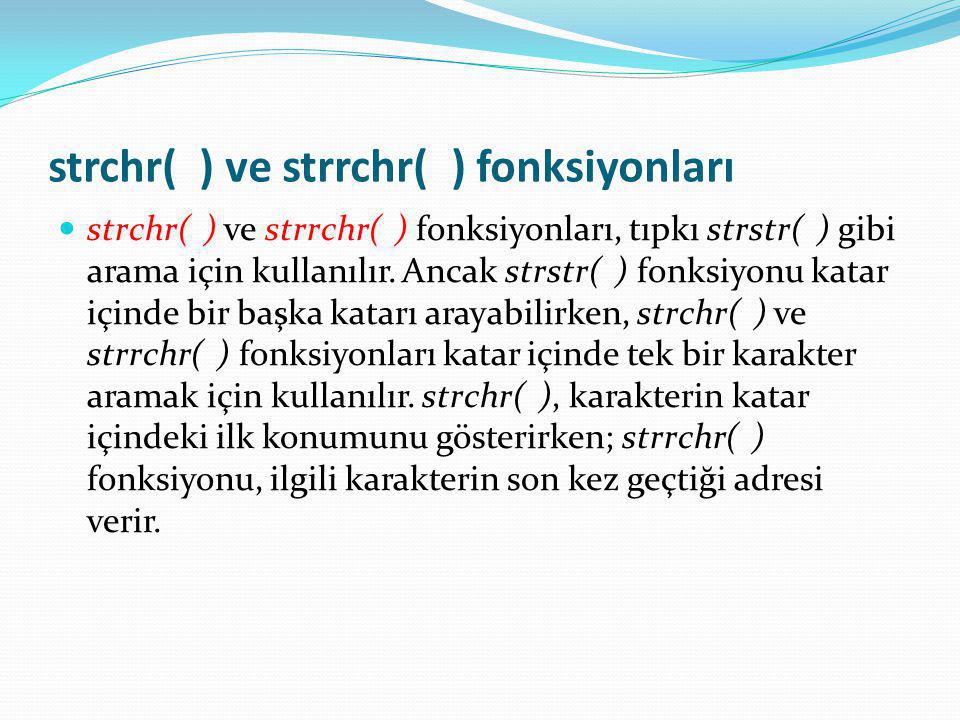 strchr( ) ve strrchr( ) fonksiyonları