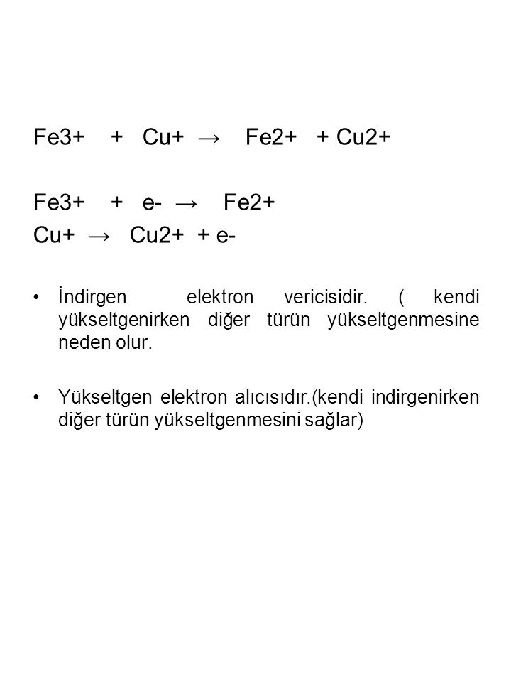 Fe3+ + Cu+ → Fe2+ + Cu2+ Fe3+ + e- → Fe2+ Cu+ → Cu2+ + e-