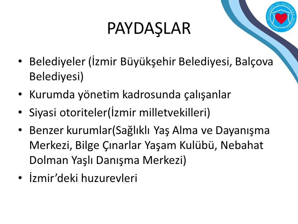 PAYDAŞLAR Belediyeler (İzmir Büyükşehir Belediyesi, Balçova Belediyesi) Kurumda yönetim kadrosunda çalışanlar.