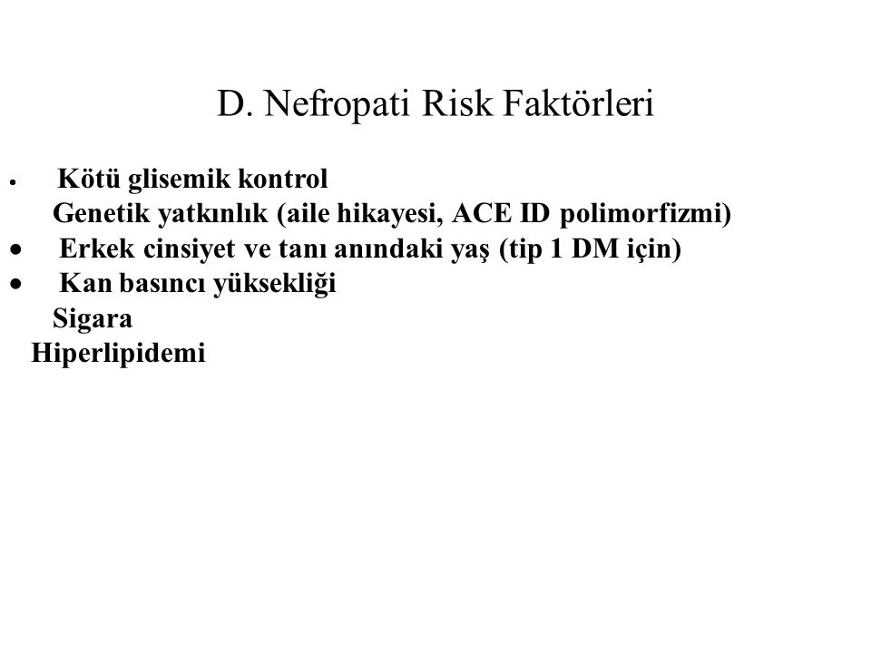 D. Nefropati Risk Faktörleri