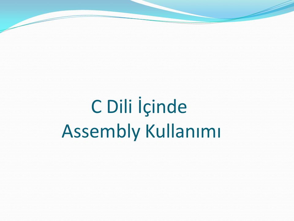 C Dili İçinde Assembly Kullanımı