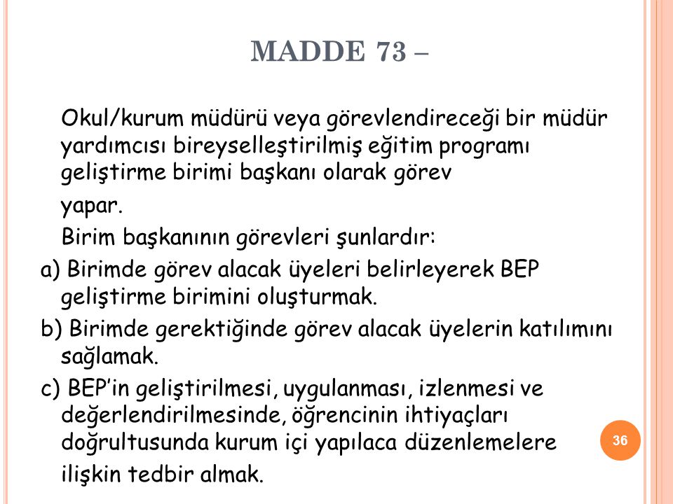 MADDE 73 –