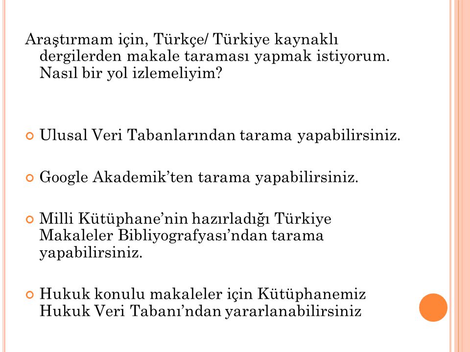 Araştırmam için, Türkçe/ Türkiye kaynaklı dergilerden makale taraması yapmak istiyorum. Nasıl bir yol izlemeliyim