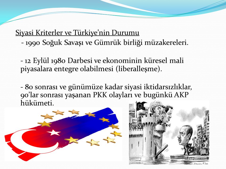 Siyasi Kriterler ve Türkiye’nin Durumu Soğuk Savaşı ve Gümrük birliği müzakereleri.