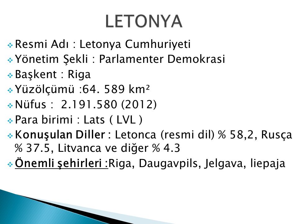 LETONYA Resmi Adı : Letonya Cumhuriyeti
