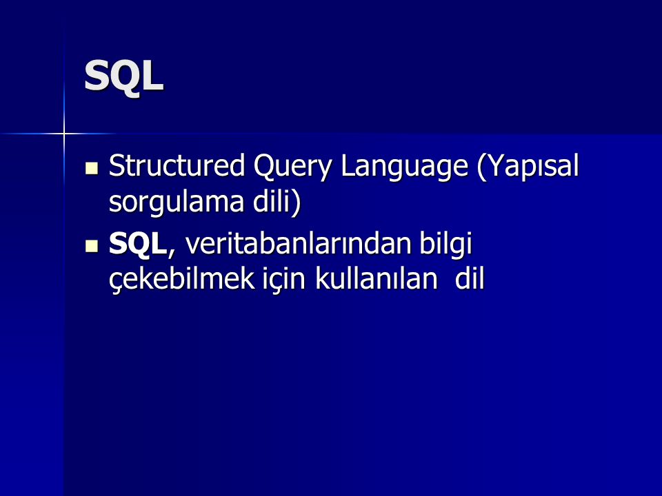 SQL Structured Query Language (Yapısal sorgulama dili)