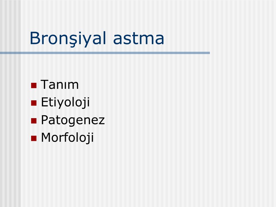 Bronşiyal astma Tanım Etiyoloji Patogenez Morfoloji