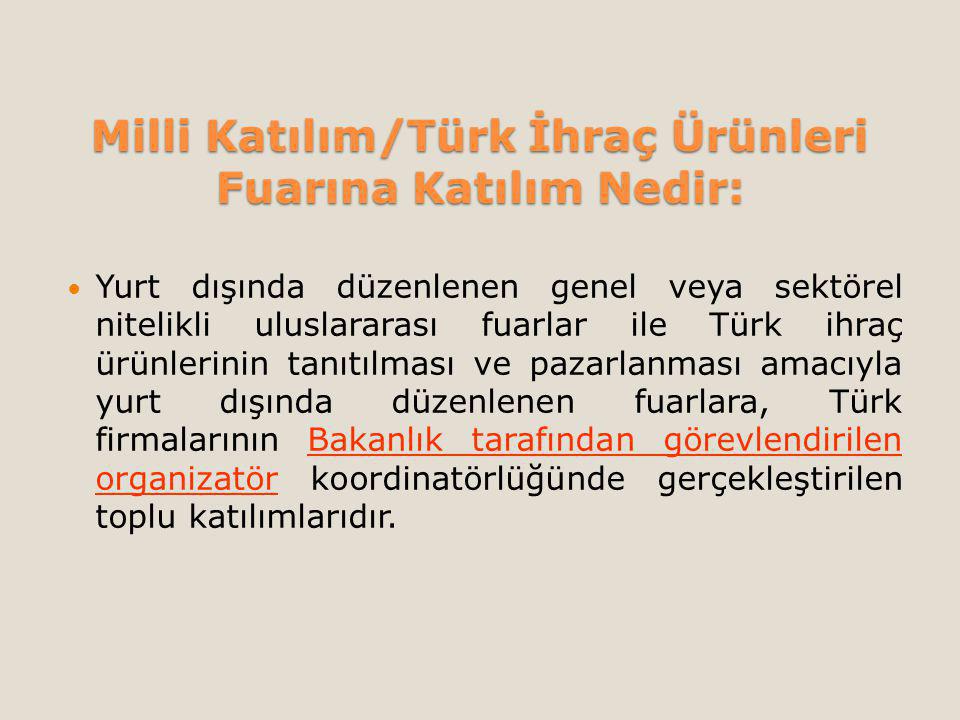 Milli Katılım/Türk İhraç Ürünleri Fuarına Katılım Nedir: