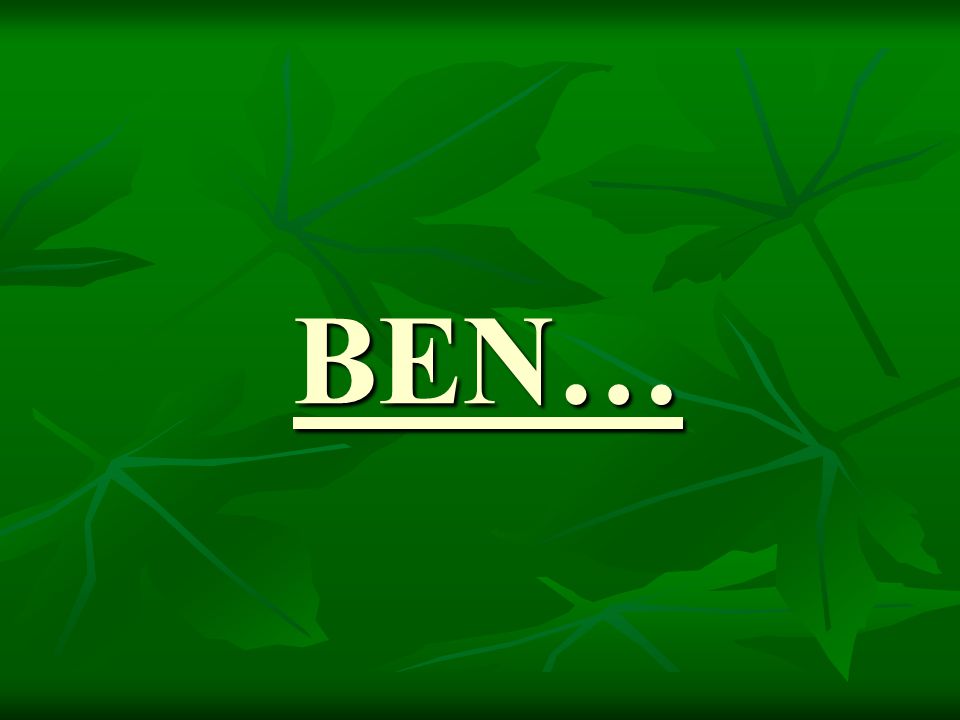 BEN…