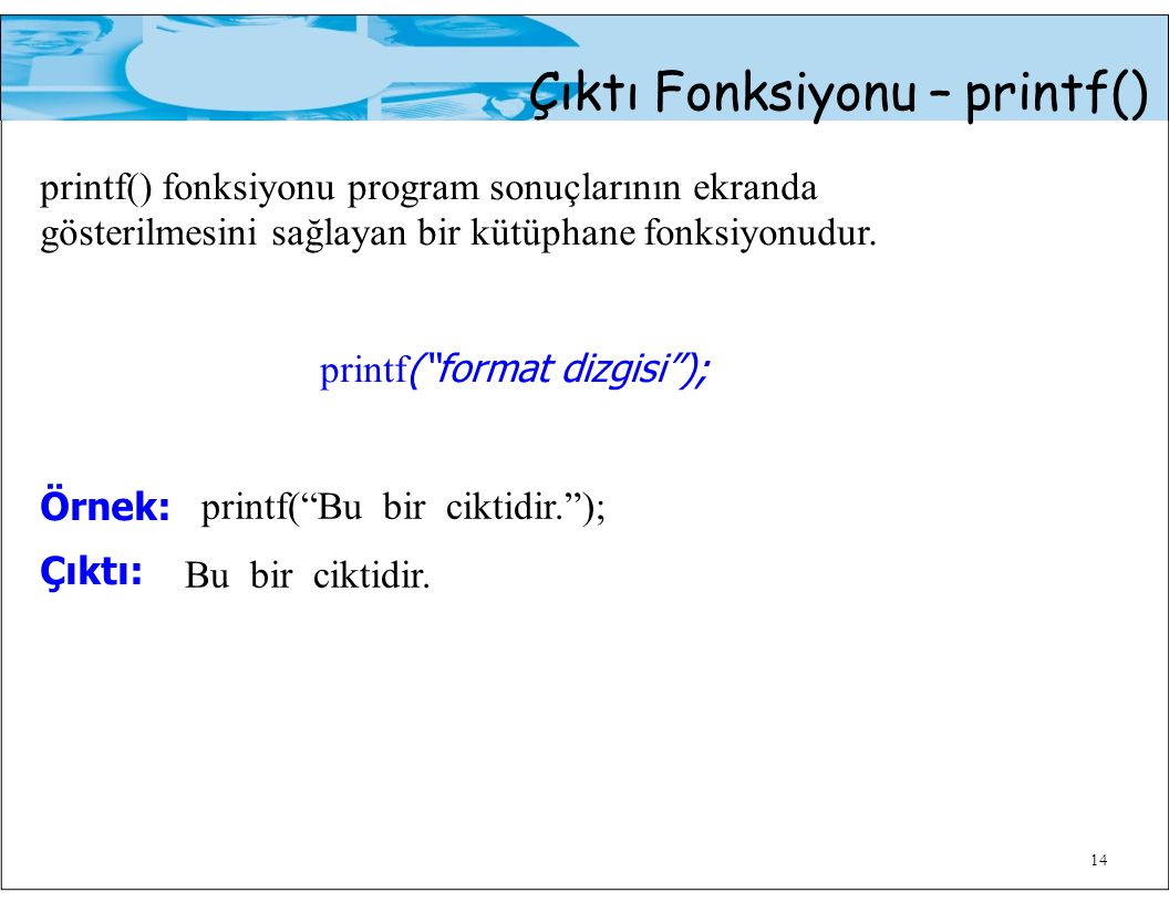 printf() fonksiyonu program sonuçlarının ekranda