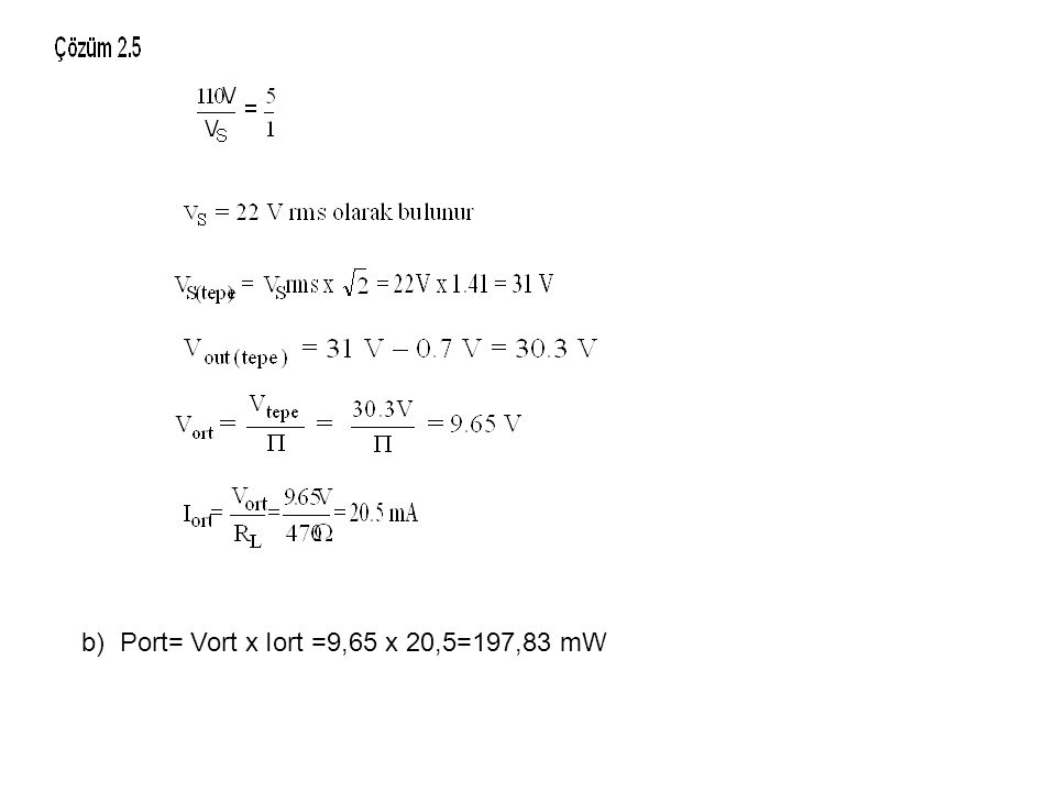 b) Port= Vort x Iort =9,65 x 20,5=197,83 mW
