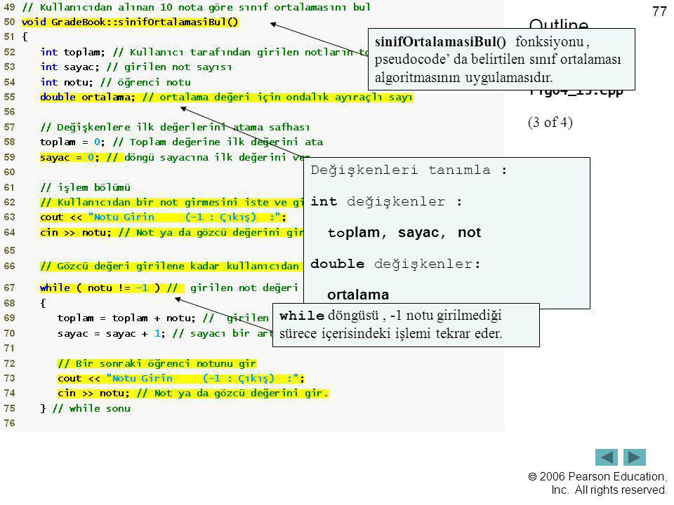Outline sinifOrtalamasiBul() fonksiyonu , pseudocode’ da belirtilen sınıf ortalaması algoritmasının uygulamasıdır.